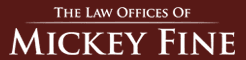 The Law Offices of Mickey Fine Logo The Law Offices of Mickey Fine Logo