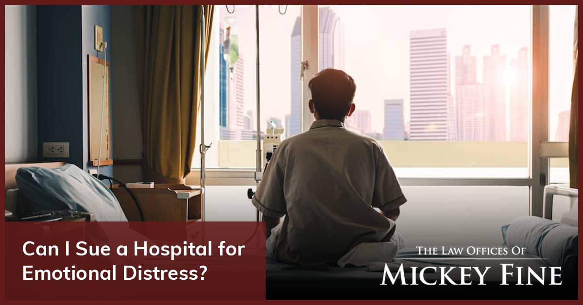 When Are Hospitals Liable For Emotional Distress Mickey Fine